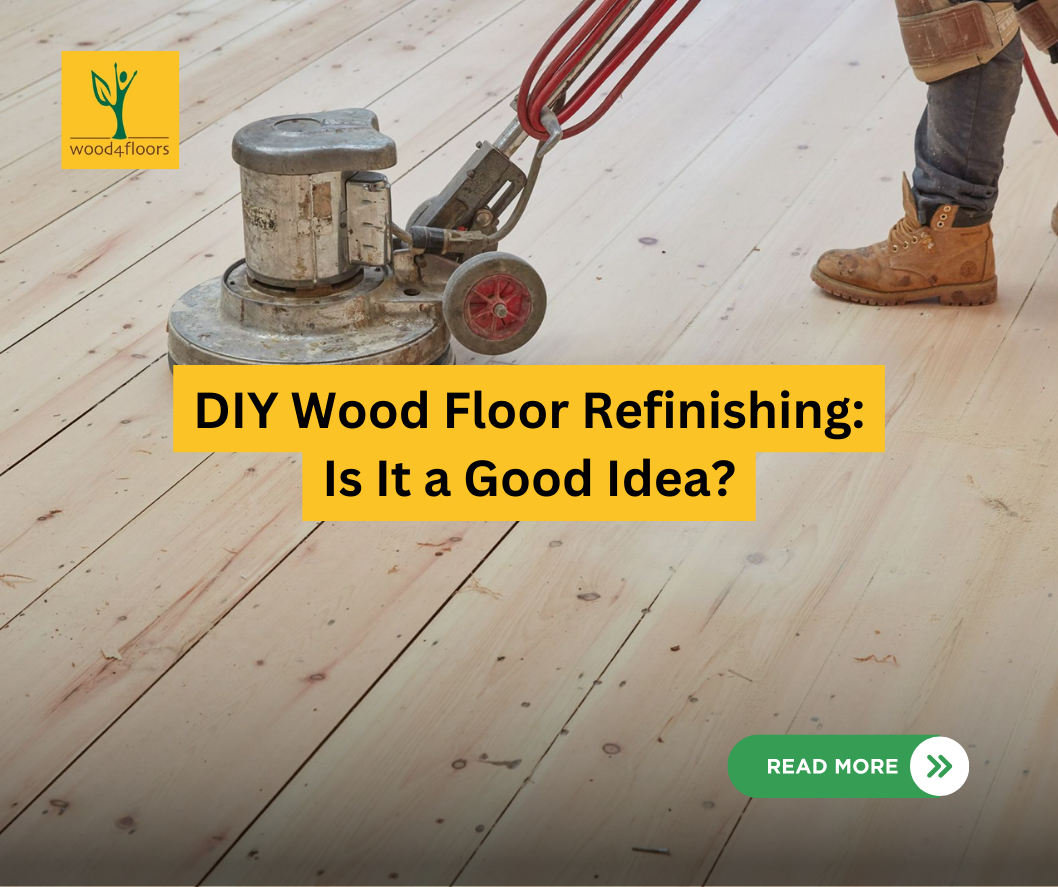 DIY Wood Floor Refinishing Is It a Good Idea? Wood4Floors